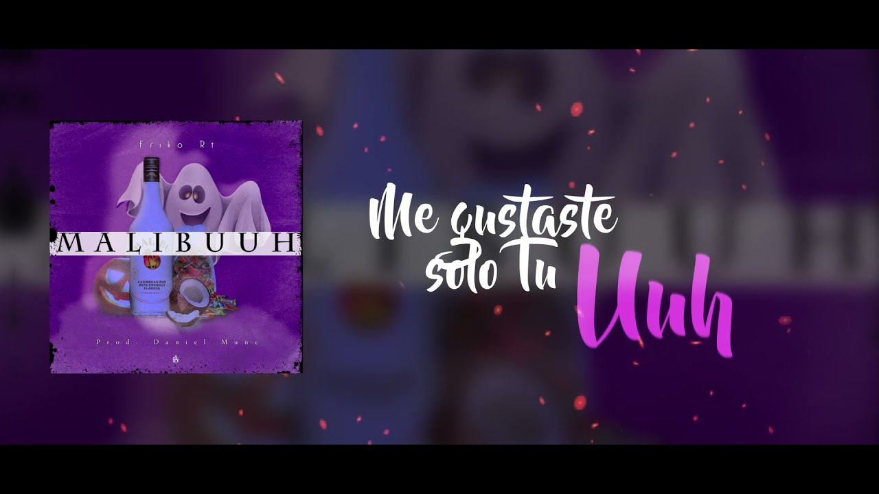 Watch Friko Rt - Malibuuh 👻🎃 / Prod. Daniel Muné on YouTube Watch Friko Rt - Malibuuh 👻🎃 / Prod. Daniel Muné on YouTube