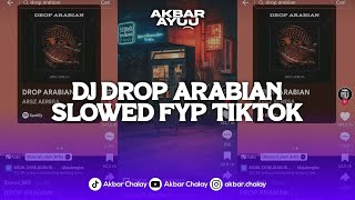 DROP ARABIAN SLOWED | DJ DROP ARABIAN SLOWED VIRAL TIK TOK TERBARU 2024 YANG KALIAN CARI !
