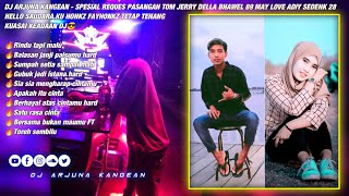 DJ ARJUNA KANGEAN - RINDU TAPI MALU SPESIAL PASANGAN TOM JERRY DELLA BAWEL 89 MY LOVE ADIY SEDENK 28