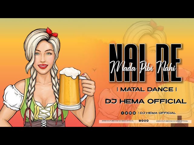 NAI RE MADA PIBI NAHI 😂| MATAL DANCE MIX | DJHEMA OFFICIAL class=