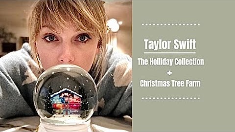 Taylor Swift - The Holiday Collection + Christmas Tree Farm (Playlist With Time Stamps)