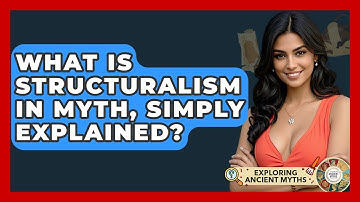 What Is Structuralism In Myth, Simply Explained? - Exploring Ancient Myths