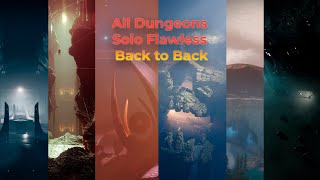 Destiny 2 All Dungeons Solo Flawless Back to Back Season of the Lost