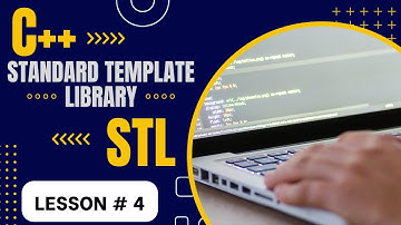 Standard Template Library (STL) in C++ Lesson 4  | Introduction to STL