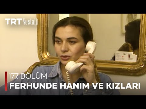 Ferhunde Hanım ve Kızları 177. Bölüm @NostaljiTRT
