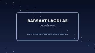 Barsaat Lagdi Ae -  Darshan Raval8D Audio 🎧 | Use Headphones | South Melody