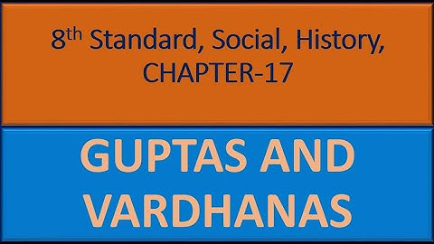 8th Standard, Class 8, Social, History, CHAPTER 17 - GUPTAS AND VARDHANAS - Questions and Answers