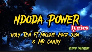 Download lagu Holy ten ft Michael Magz ,Xiba & Mr Candy - Ndoda power ( lyrics)