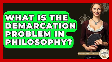 What Is The Demarcation Problem In Philosophy? - Europe Through the Ages