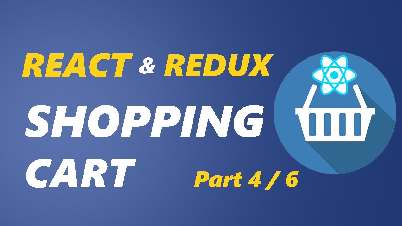 React & Redux Shopping Cart Tutorial - Part 4/6 - YouTube