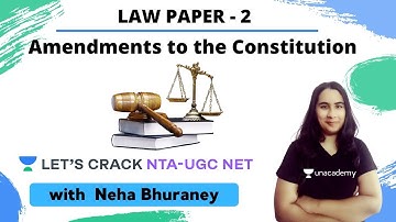 Amendments to the Constitution | Law Paper 2 | NTA-UGC NET | Neha Bhuraney