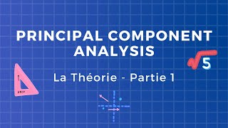 Principal Component Analysis (PCA) Partie 1/2 - La Théorie Etape par Etape