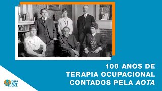Vídeo AOTA I 100 anos de Terapia Ocupacional contados pela AOTA | LEGENDADO