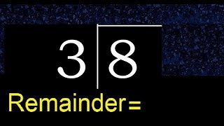 Divide 8 by 3 . remainder , quotient  . Division with 1 Digit Divisors .  How to do division