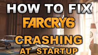 Far Cry 6 not launching/ crashing - Fix