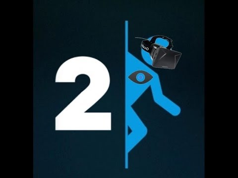 Portal 2 Incredible VR w/ the Oculus Rift