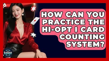 How Can You Practice The Hi-Opt I Card Counting System? - The Blackjack Blueprint
