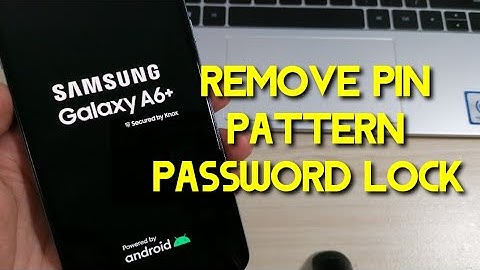 Samsung A6 plus /SM-A605F/, Delete Pin, Pattern, Password lock.