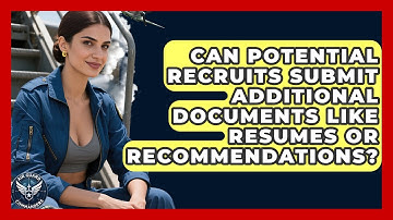 Can Potential Recruits Submit Additional Documents Like Resumes or Recommendations?