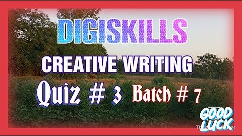 Creative Writing Quiz 3 Batch 7 Solution | Digiskills | Manzoor Mohmand