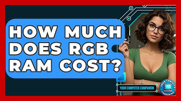 How Much Does RGB RAM Cost? - Your Computer Companion
