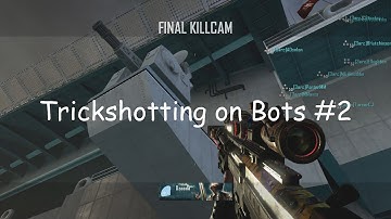 Trickshotting on Bots #2 (CARRIER ONLY)