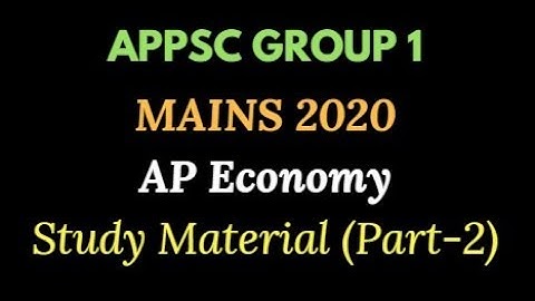 AP Economy Study Material [Part 2] - APPSC Group 1 Mains 2020