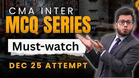 CMA Inter MCQ Booster Series | Crack Dec 2025 Attempt with 100% Accuracy