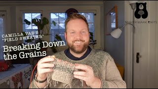BEST Field Sweater Tutorial: Breaking Down the GRAINS