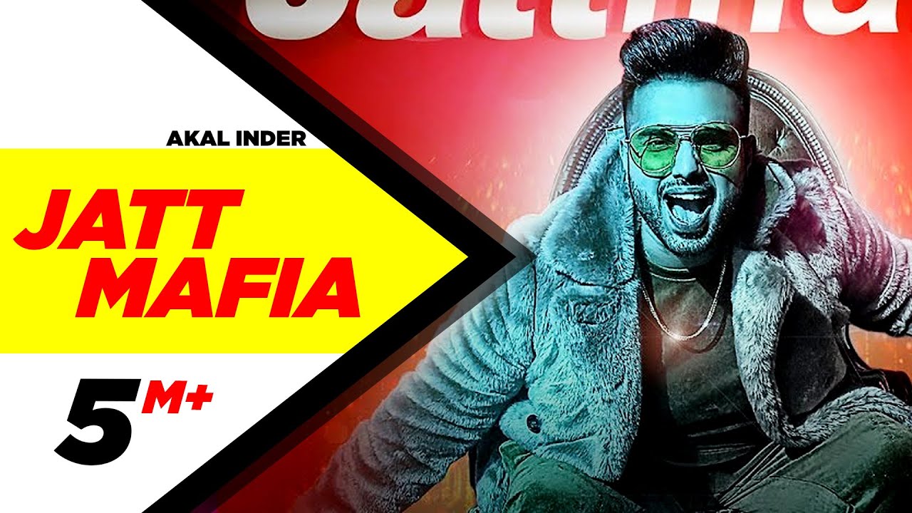 Jatt Mafia Full Video Akal Inder Latest Punjabi Song 2018