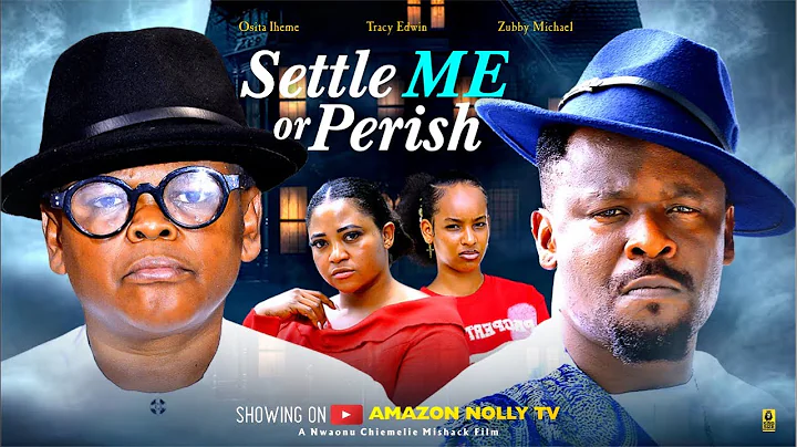 SETTLE ME or PERISH 2 - OSITA IHEME ZUBBY MICHAEL TRACY EDWIN - 2025 Latest Nigerian Nollywood Movie