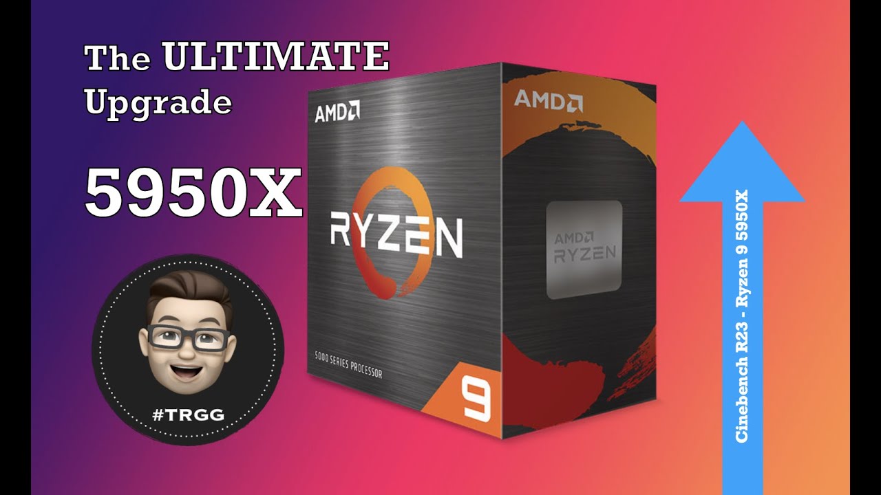 The Ultimate Upgrade - Ryzen 9 5950X