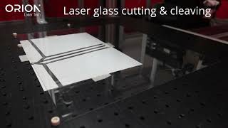 Laser glass cutting &amp; cleaving | Orion Laser Tech