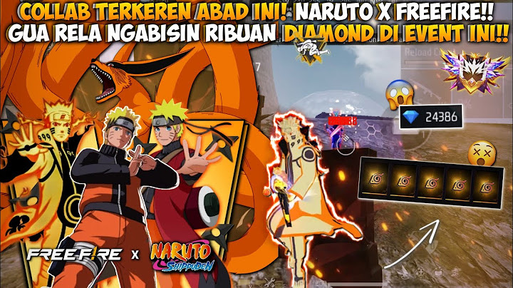 SUMPAH KEREN BANGET NARUTO X FREEFIRE!!GUA RELA NGABISIN RIBUAN DIAMOND UNTUK SPIN EVENT INI!!