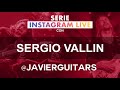 IG live #10 Javier Serrano entrevista a Sergio Vallin (Maná)