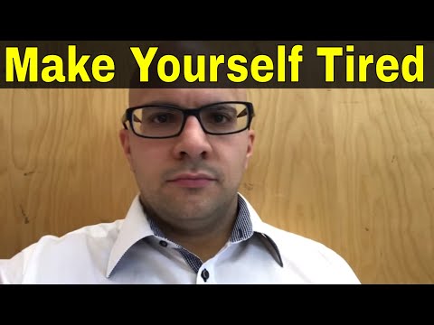 How To Make Yourself Tired In 5 Easy Steps