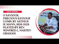 O Saviour, Precious SaviourComp; by Arthur H. Mann, 1850-1929Played by Rev. W. L. Nartey-Graham.