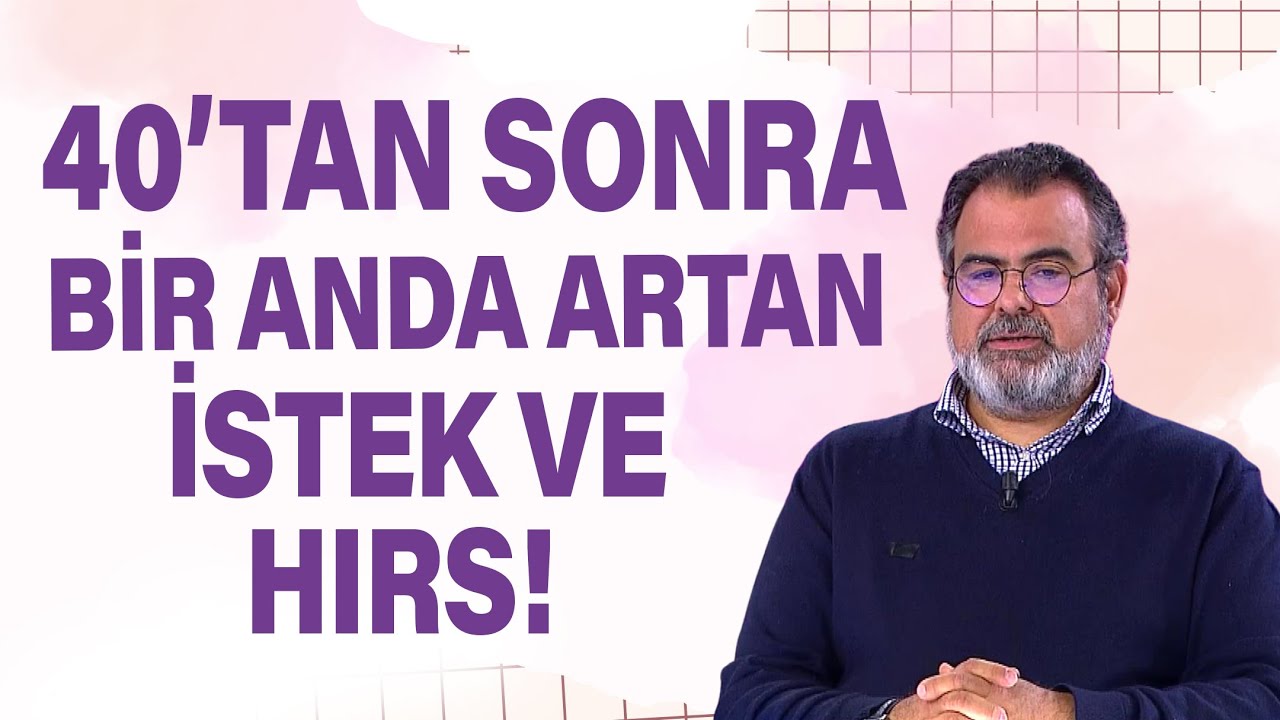 40’tan Sonra Bir Anda Artan İstek ve Hırs!