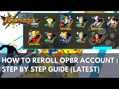 HOW TO REROLL ONE PIECE BOUNTY RUSH ACCOUNT? A STEP BY STEP GUIDE | REROLL ACCOUNT TO START STRONG!