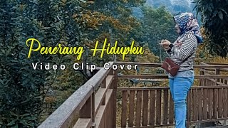 Penerang Hidupku- (Video Clip Cover) by: Yeti Ari