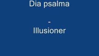 Video thumbnail of "Dia psalma - Illusioner"