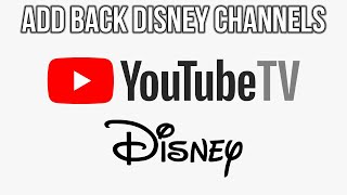 YoutubeTV – How to Add Back Disney, ABC, ESPN Channels