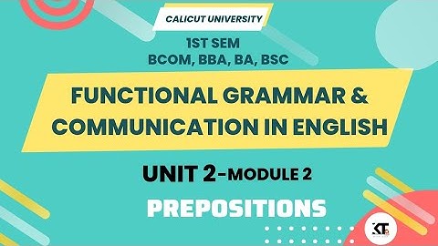 Calicut University |1st sem |Functional Grammar |2nd module| 2nd unit| Prepositions |