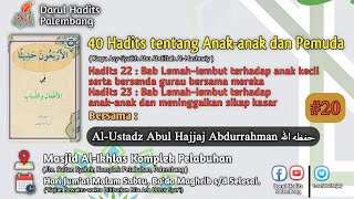 40 Hadits tentang Anak-anak dan Pemuda #20 || Al-Ustadz Abul Hajjaj Abdurrahman حفظه الله
