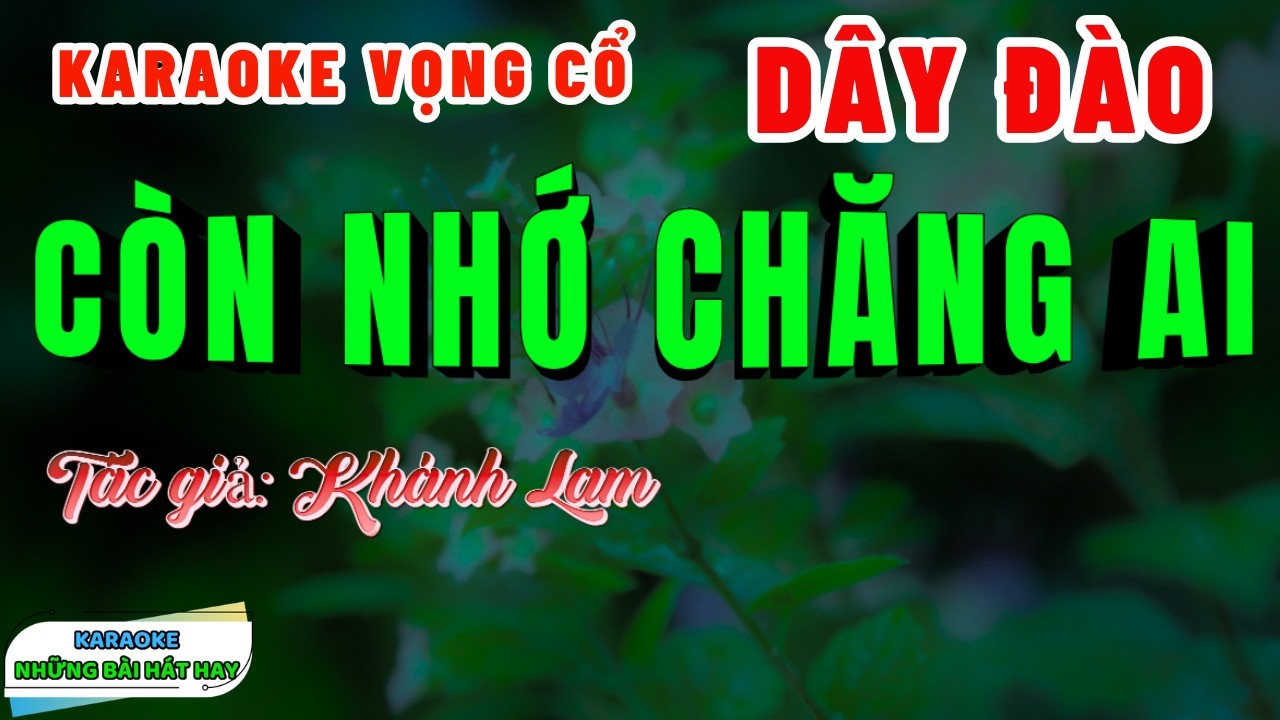 Karaoke Vọng Cổ Còn Nhớ Chăng Ai Dây Đào | Những Bài Hát Hay