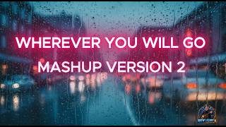 Wherever You Will Go  Mashup Version 2 rockacoustic Cover  Drew Lazaro Ai
