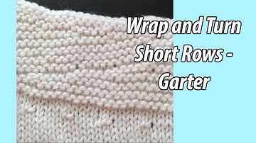 Wrap and Turn Short Rows in Garter St