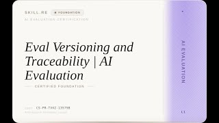AI Evaluation: Eval Versioning and Traceability | AI Evaluation