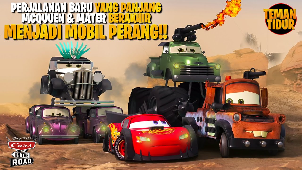 McQUEEN DAN MATER HARUS TERLIBAT PERANG BESAR DI PERJALANAN BARUNYA ...