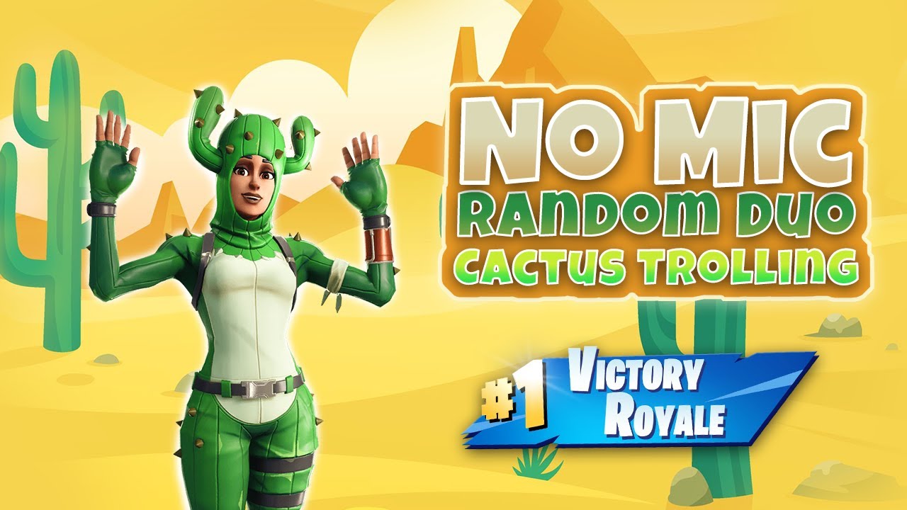Random Duo Trolling | Cactus Edition | No Mic Duo